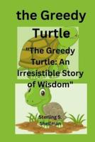 The Greedy Turtle