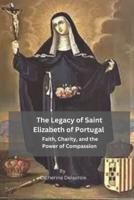 The Legacy of Saint Elizabeth of Portugal
