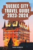 Quebec City Travel Guide 2023 - 2024