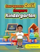 Courageous Calil Conquers Kindergarten