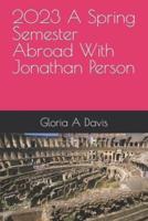 2023 A Spring Semester Abroad With Jonathan Person