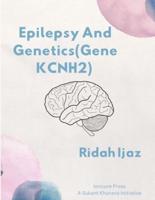 Epilepsy and Genetics (Gene KCNH2)
