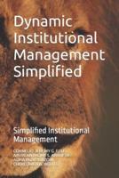 Dynamic Institutional Management Simplified