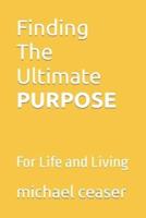 Finding The Ultimate Purpose