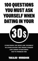 100 Questions You Must Ask Yourself When Dating In Your 30S