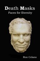 Death Masks - Faces for Eternity