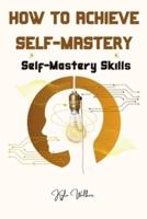 How To Achieve Self Mastery