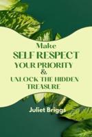 Make Self-Respect Your Priority & Unlock The Hidden Treasure