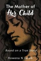 The Mother of Her Child- Based on a True Story