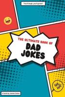 The Ultimate Book of Dad Jokes