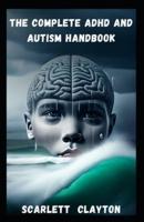 The Complete ADHD and Autism Handbook