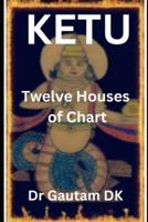 Ketu in Twelve Houses of Chart