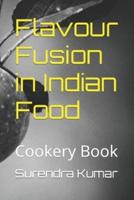 Flavour Fusion in Indian Food