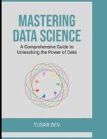 Mastering Data Science