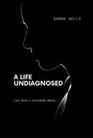 A Life Undiagnosed