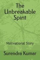 The Unbreakable Spirit