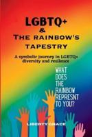 LGBTQ+ & The Rainbow's Tapestry