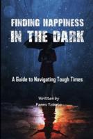 Finding Happiness in the Dark