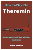 How To Play The Theremin