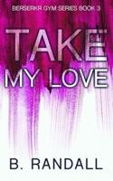 Take My Love