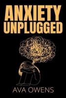 Anxiety Unplugged