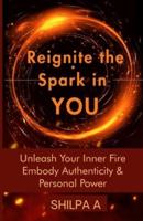 Reignite The Spark In YOU