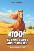 100 Amazing Facts About Horses