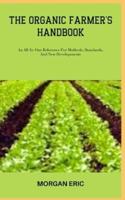 The Organic Farmer's Handbook