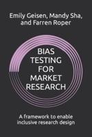 Bias Testing for Market Research