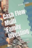 Cash Flow Multi Family Investing
