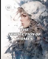 The Subjection of Women, Annotated
