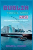 Dublin Travel Guide 2023