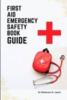 First Aid Emergency Safety Book Guide