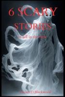 Scary Story to Tell in the Dark; Collection of 6 Haunting Stories(set of 6 Stories)