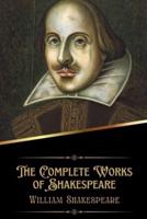The Complete Works of Shakespeare (Annotated)