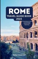 Rome Travel Guide Book 2023