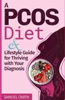 A PCOS Diet and Lifestyle Guide For Thriving With Your Diagnosis.