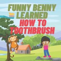Benny The Funny Monkey Learned How To Toothbrush