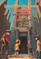 Incredible Adventures of the Young and Curious