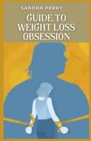 Guide to Weight Loss Obsession