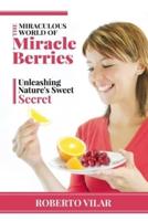 The Miraculous World of Miracle Berries