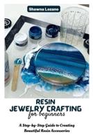 Resin Jewelry Crafting for Beginners