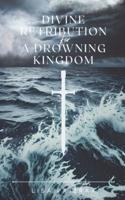 Divine Retribution For A Drowning Kingdom