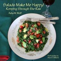 Salads Make Me Happy!