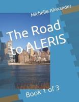 The Road to ALERIS