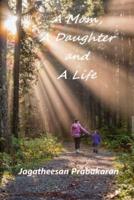 A Mom, A Daughter and A Life