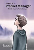 I Want to Be a Product Manager