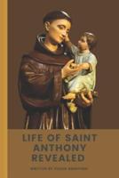 Life Of Saint Anthony Revealed