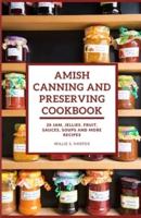 Amish Canning and Preserving Cookbook