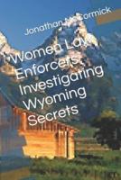 Women Law Enforcers Investigating Wyoming Secrets